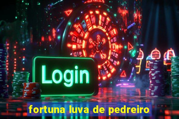 fortuna luva de pedreiro